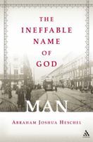 The Ineffable Name of God: Man: Poems 0826418937 Book Cover