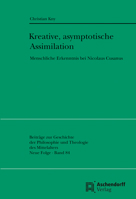 Kreative, Asymptotische Assimiliation: Menschliche Erkenntnis Bei Nicolaus Cusanus 3402102994 Book Cover