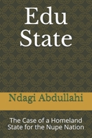 Edu State: The Case of a Homeland State for the Nupe Nation B094VR5811 Book Cover