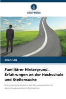 Familiärer Hintergrund, Erfahrungen an der Hochschule und Stellensuche (German Edition) 6209859232 Book Cover