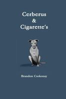 Cerberus & Cigarette's 1387617109 Book Cover