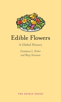 Edible Flowers: A Global History 1780236387 Book Cover