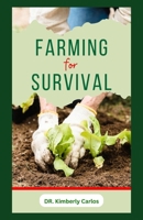 FARMING FOR SURVIVAL: How to Grow Fruits or Vegetables and Rear Farm Animals at Home for Sustainability B0CNP19VHD Book Cover