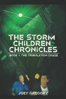 The Storm Children Chronicles Book 1: The Tribulation Chase B08WVCCS7Z Book Cover
