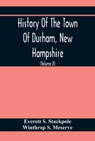 History Of The Town Of Durham, New Hampshire: (Oyster River Plantation) With Genealogical Notes (Volume Ii) Genealogical 9354411509 Book Cover