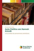 Acao Politica Em Hannah Arendt 3639690281 Book Cover