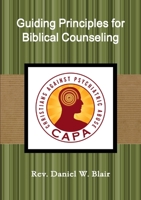 Guiding Principles for Biblical Counseling 1312948191 Book Cover