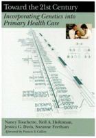 Toward the 21st Century: Incorporating Genetics Into Primary Health Care 0879694998 Book Cover