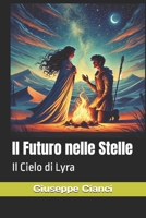 Il Futuro nelle Stelle: Il Cielo di Lyra (Italian Edition) B0DQ55QKVR Book Cover