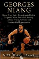 Georges Niang: Rising From Quiet Beginnings to Craft a Purpose-Driven Basketball Journey Defined by Grit, Growth, and Unshakeable Determination B0G3X4P9TP Book Cover
