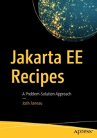 Jakarta EE Recipes: A Problem-Solution Approach 1484255860 Book Cover