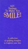 601 Sayings to Make You Smile: A Collection of Uplifting Thoughts to Brighten Your Day. 089821212X Book Cover