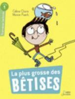 La plus grosse des bêtises: Niveau 1 (Premières lectures) (French Edition) 2701193729 Book Cover