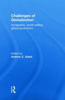 Challenges Of Globalization Immigration, Social Welfare, Global Governance 0415778077 Book Cover