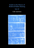 Studies in the History of Medieval Italian Painting, Volume IV 0907132669 Book Cover