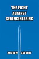 The Fight Against Geoengineering 152550777X Book Cover