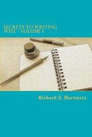 Secrets to Writing Well - Volume 1 1479132659 Book Cover