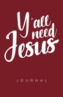 Y'all Need Jesus Journal 1708582169 Book Cover