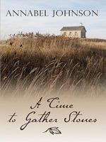 A Time to Gather Stones 143438456X Book Cover