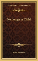 No Longer A Child 0548294305 Book Cover