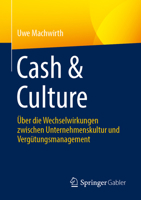 Cash & Culture: Über die Wechselwirkungen zwischen Unternehmenskultur und Vergütungsmanagement (German Edition) 3658521414 Book Cover
