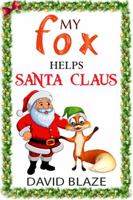 My Fox Helps Santa Claus 1733477543 Book Cover