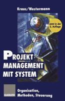 Projektmanagement Mit System: Organisation, Methoden, Steuerung 3834945897 Book Cover