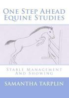 One Step Ahead Equine Studies - Stable Management And Showing 1479183539 Book Cover