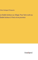 Le Diable boiteux au village; Pour faire suite au Diable boiteux à Paris et en province 3382714175 Book Cover