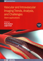 Vascular and Intravascular Imaging Trends, Analysis, and Challenges: Stent Applications 075031995X Book Cover