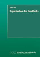 Organisation Des Rundfunks: Stand Und Entwicklungsmoglichkeiten Der Offentlich-Rechtlichen Rundfunkanstalten 3824440016 Book Cover