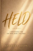 Held: A Devotional for the Mind, Body, and Spirit B0GZBMDBWM Book Cover