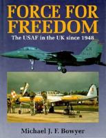 Force for Freedom: The Usaf in the Uk Since 1948 1852604158 Book Cover
