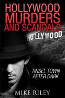 Hollywood Murders and Scandals: Tinsel Town After Dark 069202591X Book Cover
