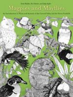 Magpies and Mayflies: An Introduction to Plants and Animals of Central Valley and Sierra Foothills 1597140031 Book Cover