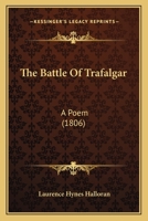 The Battle Of Trafalgar: A Poem 1165765225 Book Cover