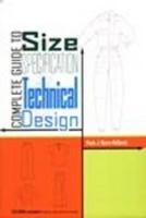Complete Guide to Size Specification and Technical Design: Spiral 150138435X Book Cover
