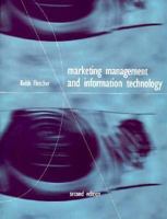 Marketing Management and Information Technology 0131844822 Book Cover