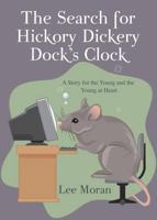 The Search for Hickory Dickery Dock's Clock 1545644896 Book Cover