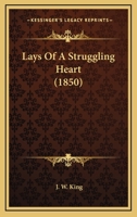 Lays of a Struggling Heart 0469091339 Book Cover