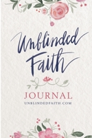 Unblinded Faith Journal 1985377446 Book Cover