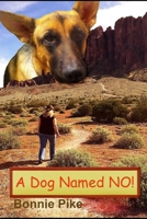 "A Dog Named NO" 1520492065 Book Cover