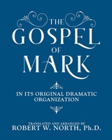The Gospel of Mark-In its Original Dramatic Organization 1636848370 Book Cover