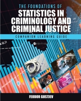 The Foundations of Statistics in Criminology and Criminal Justice: Companion Learning Guide 1516549163 Book Cover