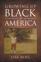 Growing Up Black in America 1637286759 Book Cover