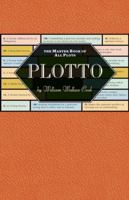 Plotto: A New Method of Plot Suggestion for Writers of Creative Fiction 0981928471 Book Cover