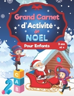Grand Carnet d'Activité de Noël pour Enfant: 6 activités pour enfant de 3 ans et plus B08MS5KQ1Z Book Cover