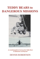 Teddy Bears to Dangerous Missions 1649527179 Book Cover