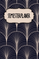 Semesterplaner: Studienplaner f�r Studenten und Sch�ler - mit Stundenplan - A5 - 120 Seiten - f�r 4 Semester - Geschenk f�r Studienstart - Jede Seite eine Woche - Motiv: Klassisch Modern 1658618351 Book Cover