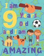 I am 9 Years Old and I am Amazing: I Am Nine Years Old and I Am Amazing Sketch Book for Kids  Various Framed Sketch Pages Some with Cats Dogs and Foxes  Other Pages Are Beautifully Framed 1696445280 Book Cover